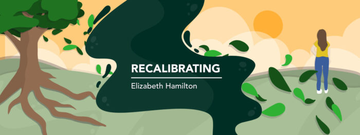 An illustrated banner that says "Recalibrating" and "Elizabeth Hamilton," and depicts leaves falling from a tree.
