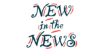 An announcement illustration highlights the words 'NEW in the NEWS.'